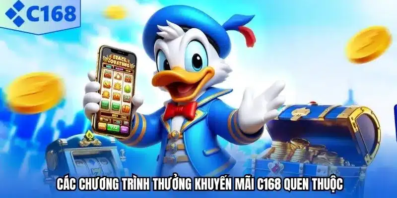 Các chương trình thưởng khuyến mãi C168 quen thuộc